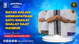 Batas Mendapatkan Satu Rakaat Shalat Saat Masbuk?