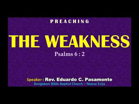 THE WEAKNESS (Psalms 6:2) - Ptr Ed Pasamonte (Tagalog Preaching) - YouTube