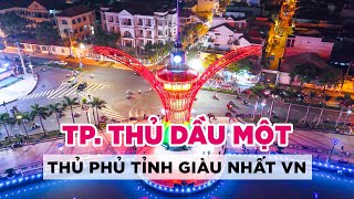 Thủ Dầu Một: Trong thành phố có thành phố | Thủ phủ tỉnh giàu nhất Việt Nam - Bình Dương