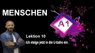 Menschen A1 Lektion 10   Ich steige jetzt die U bahn ein