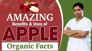 Amazing Benefits \u0026 Uses of Apple Organic Facts | Acharya Balkrishna