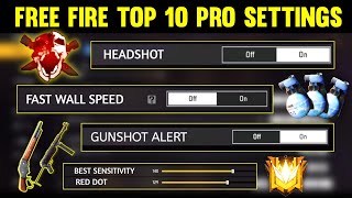 Free Fire Top 10 Pro Settings 2024 | New Headshot Setting Free Fire | Pro Player Setting Free Fire