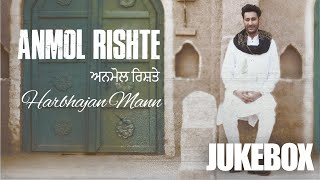 Anmol Rishte (JukeBox) Harbhajan Mann | Latest Punjabi Songs 2023 | New Punjabi Songs 2023