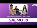 SALMO 18 - SENHOR, TENS PALAVRAS DE VIDA ETERNA - O Canto do Salmo