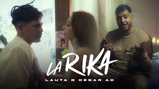 LAUTA x CESAR AC | La Rika [Official Video]