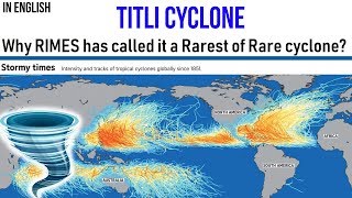 Cyclone Titli gets Rarest of the Rare tag by RIMES, Why it is a unique cyclone? Current Affairs 2018