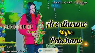 Are Diwano Mujhe Pehchano | Don | Hindi Songs | Saxophone Cover | MUSIC LOVER Tapas Singh