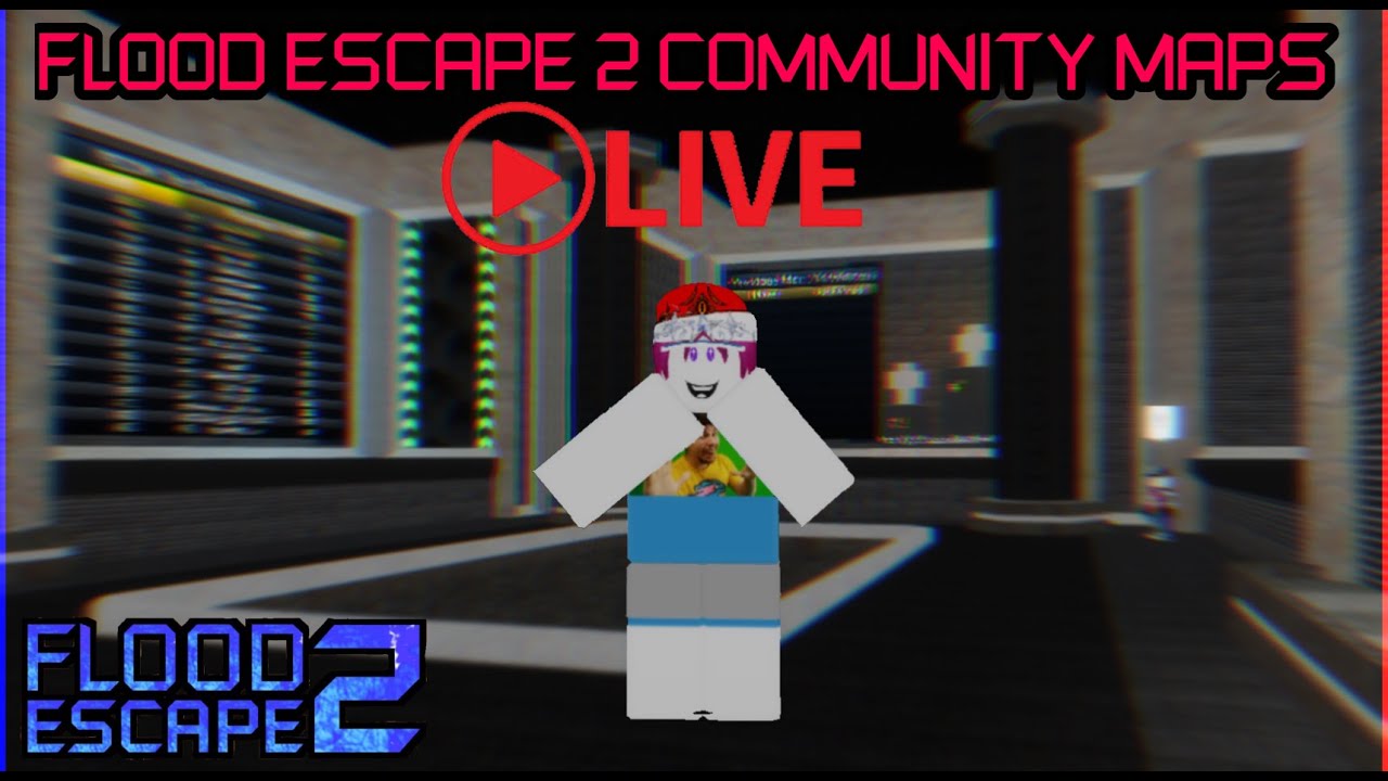 Flood Escape 2 Community Maps Livestream!! - YouTube