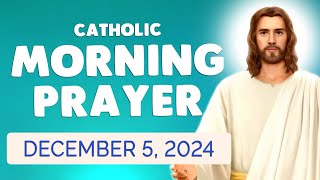 🙏 Catholic MORNING PRAYER TODAY 🙏 Thursday December 5, 2024 Prayers