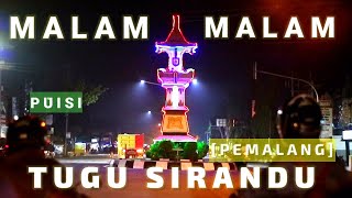 TUGU SIRANDU di malam hari (Puisi) PEMALANG KOTA