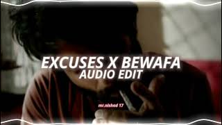 excuses x bewafa - ap dhillon, gurinder gill & imran khan [edit audio]