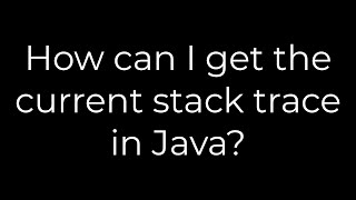 Python :How can I get the current stack trace in Java?(5solution)