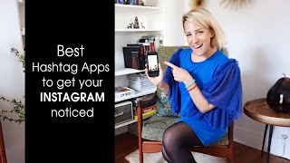 Best Hashtag Apps to get your Instagram noticed - Luna Vega