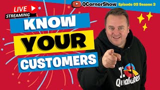 Know Your Customers - Q Corner Showtime LIVE! S03E03