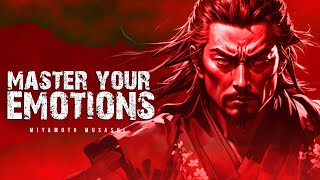 How To Master Your Emotions | Miyamoto Musashi