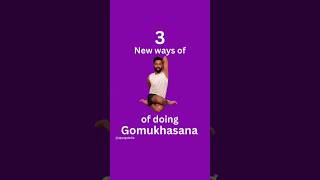 3 New ways  of doing Gomukhasana (Cow Face Pose) | Iyengar Yoga