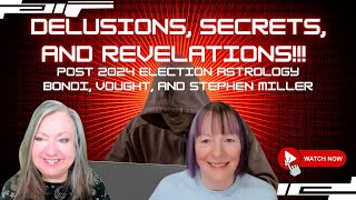 Post 2024 Election Astrology | DELUSIONS, SECRETS, & REVELATIONS!!!!