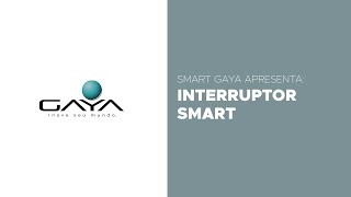 Novidade Smart Gaya - Interruptor Smart