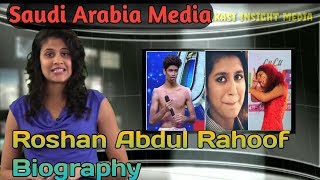 Saudi Arabia Media Talk About Roshan Abdul Rahoof Biography || Oru Adaar Love Actor Abdul Rahoof bio