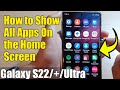 Galaxy S22/S22+/Ultra: How to Show All Apps on the Home Screen