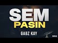 Sem Pasin (2024) Artist: Gabz Kay