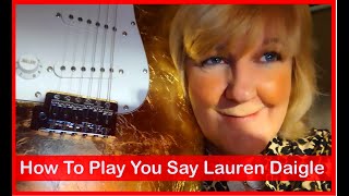 You Say- Lauren Daigle guitar lesson by Cari Dell (guitar tutorial)