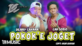 DENNY CAKNAN FT CAK SODIQ - POKOKE JOGET (OFFICIAL LIVE MUSIC) - DC MUSIK
