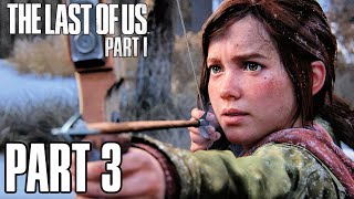 The Last of Us: Part 1 Remake Gameplay Walkthrough Part 3 - Winter Begins