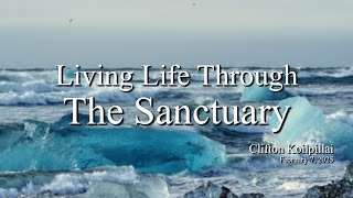 Vespers Feb 7, 2025 | Living Life Through The Sanctuary - Clifton Koilpillai