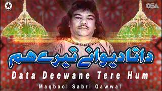 Data Deewane Tere Hum | Maqbool Sabri | Sabri Brothers | official complete version | OSA Islamic