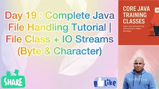 Day 19 : Complete Java File Handling Tutorial | File Class + IO Streams (Byte & Character)
