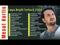 مسعود كورتيس افضل اغاني مسعود كرتس || Mesut Kurtis Full Album 2026