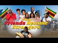 Your Friends Back Home Are No Longer the Same - Real talk 🇿🇼