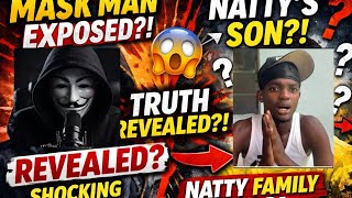 OMGG!! THIS IS SHOCKING! IT'S BEEN REVEALED THAT NATTY'S SON IS THE MAN BEHIND THE MASK.