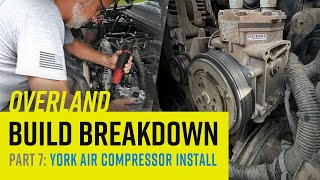 Installing a York Air Compressor - Overland Build Breakdown Pt. 7 Suburban 2500