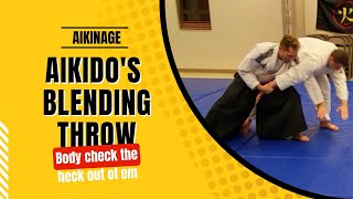 Aikido's Aikinage or Blending throw. Body check refined!