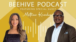 MATHEW KNOWLES - Unleashing Greatness with BEYONCÉ’s Father | BEEHIVE PODCAST EP.34 with Nataliya