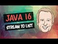 Java 16 Stream to List: How to convert a stream to a list