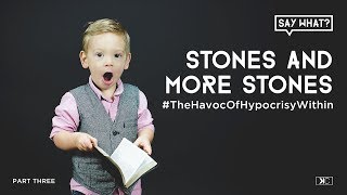 Stones And More Stones: The Havoc Of Hypocrisy Within