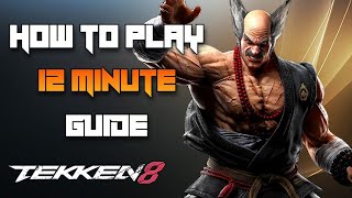 Tekken 8 | Heihachi Mishima in 12 minutes Guide