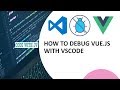 How to debug vue.js with vscode