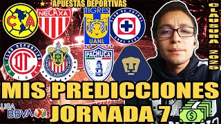 MIS PREDICCIONES JORNADA 7 | CLAUSURA 2025 | APUESTAS DEPORTIVAS | MARAVI11ADEFUTBOL