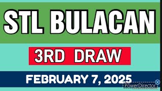 STL BULACAN RESULT TODAY 3RD DRAW FEBRUARY 7, 2025  8PM | FRIDAY