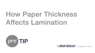 proTIP#6: How Paper Thickness Affects Lamination