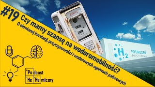 #19 Czy mamy szansę na wodoromobilność? | Podcast HeHemiczny