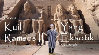 Ekspedisi Sungai Nil eps. 3 - KUIL RAMSES II YANG EKSOTIK