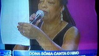 Fala Sonia ( cantando o hino nacional )