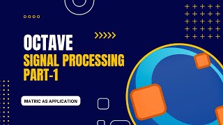 4. Octave - Signal Processing - Part 1