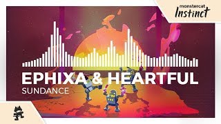Ephixa & Heartful - Sundance [Monstercat Release]