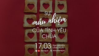 Sự Mầu Nhiệm Của Tình Yêu Chúa | Oneway Radio - Tĩnh Nguyện Hằng Ngày 17/03/2022